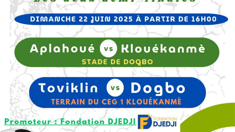 Tournoi de football « Akpé Non Tchitcha » : les matchs des demi-finales ce dimanche à Dogbo et Klouékanmè