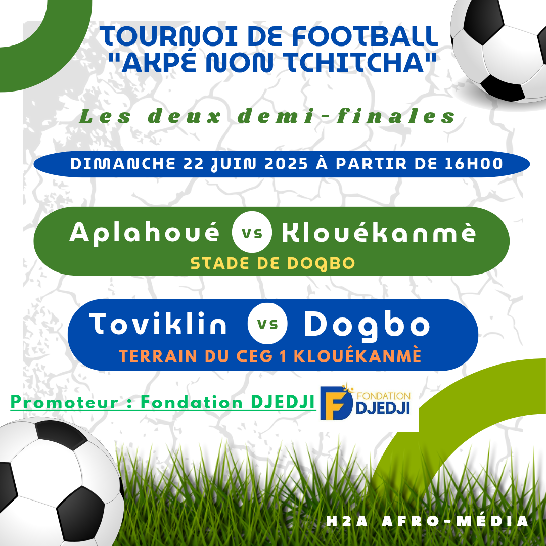 Tournoi de football « Akpé Non Tchitcha » : les matchs des demi-finales ce dimanche à Dogbo et Klouékanmè