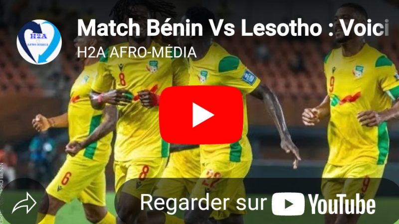 Match Bénin Vs Lesotho : voici la vidéo des 4 buts des Guépards