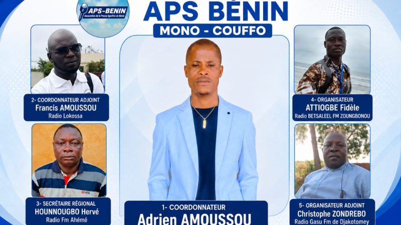 APS-BÉNIN : Adrien AMOUSSOU nommé coordonnateur régional des départements du Mono et du Couffo depuis ce 18 août